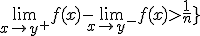 \lim_{x\to y^+}f(x)-\lim_{x\to y^-}f(x)>\frac{1}{n}\}